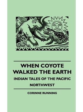 按需印刷When Coyote Walked the Earth - Indian Tales of the Pacific Northwest[9781445513713]