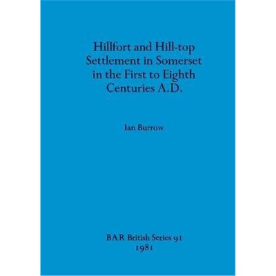 按需印刷Hillfort and Hill-top Settlement in Somerset in the First to Eighth Centuries A.D.[9780860541370]