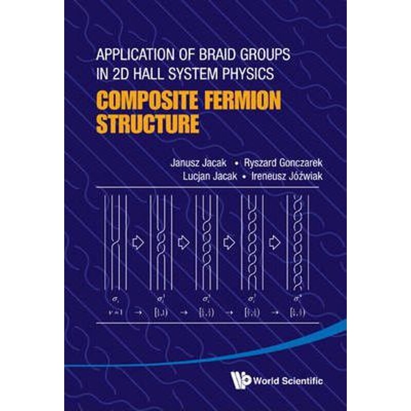 按需印刷不退不换Application of Braid Groups in 2D Hall System Physics[9789814412025]