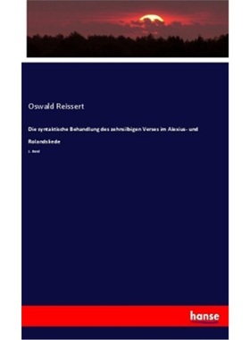 预订【德语】Die syntaktische Behandlung des zehnsilbigen Verses im Alexius- und Rolandsliede[9783337791780]