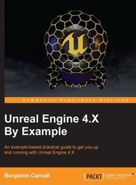 按需印刷不退不换Unreal Engine 4.X By Example[9781785885532]