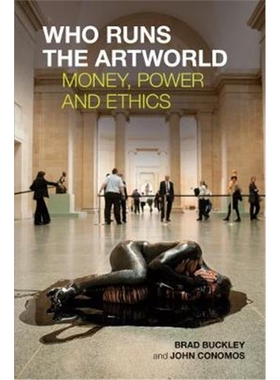 按需印刷不退不换Who Runs the Artworld:Money, Power and Ethics[9781911450139]