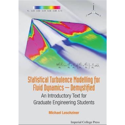 预订Statistical Turbulence Modelling For Fluid Dynamics - Demystified: An Introductory Text For Graduate Engineering