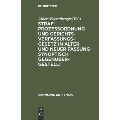 预订DEG Strafproze?ordnung und Gerichtsverfassungsgesetz in alter und neuer Fassung synoptisch gegenüber