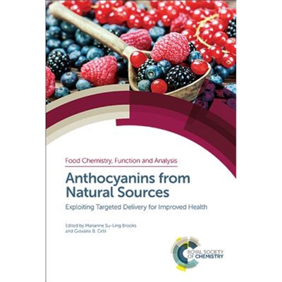 预订不退不换Anthocyanins from Natural Sources:Exploiting Targeted Delivery for Improved Health