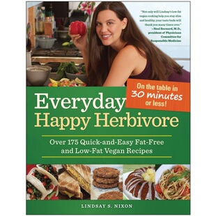 预订Everyday Happy Herbivore:Over 175 Quick-and-Easy Fat-Free and Low-Fat Vegan Reci[9781936661381]
