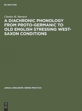 按需印刷DGYT A Diachronic Phonology from Proto Germanic to Old English Stressing West Saxon Conditions[9789027932167]