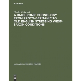 Saxon Diachronic Proto from 按需印刷DGYT West Conditions Stressing Phonology English Old 9789027932167 Germanic