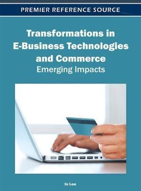 按需印刷Transformations in E-Business Technologies and Commerce[9781613504628]