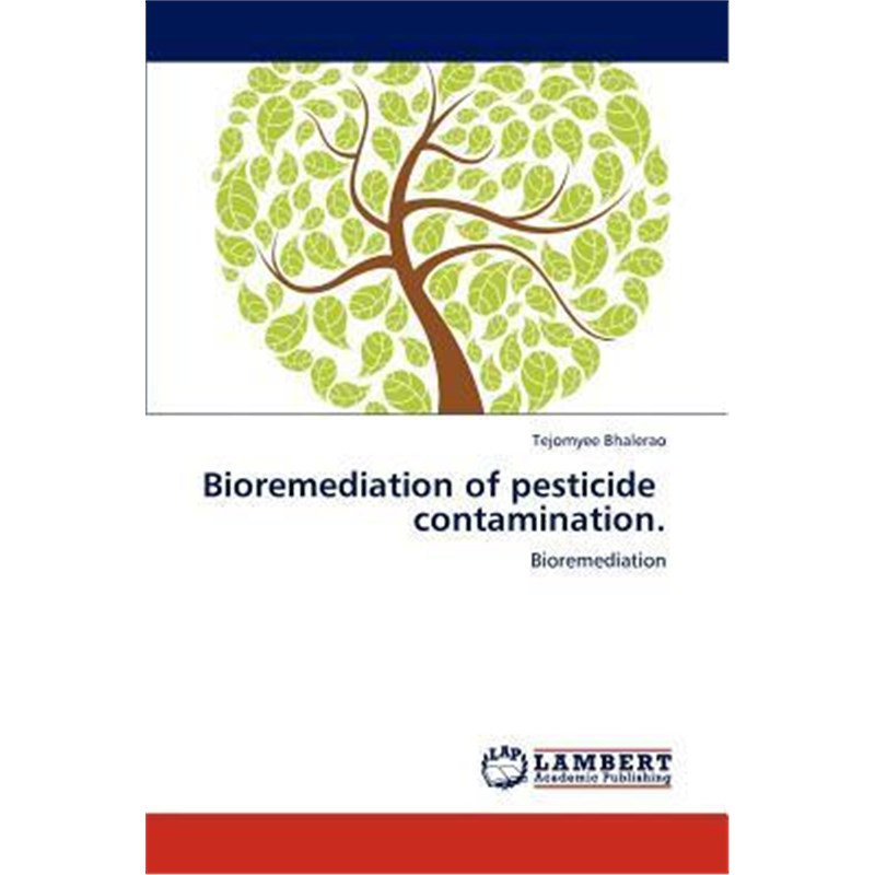 按需印刷Bioremediation of Pesticide Contamination.[9783659253782]