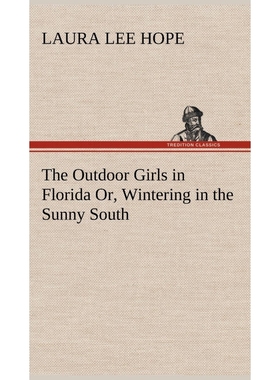 按需印刷The Outdoor Girls in Florida Or, Wintering in the Sunny South[9783849179410]