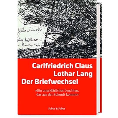 预订【德语】 Carlfriedrich Claus/ Lothar Lang: Der Briefwechsel:Herausgegeben von Elke Lang und mit einem Essay von Brig