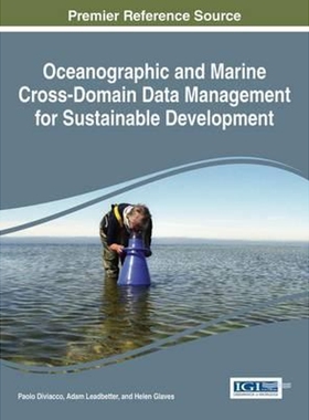 按需印刷不退不换Oceanographic and Marine Cross-Domain Data Management for Sustainable Development[9781522507000]