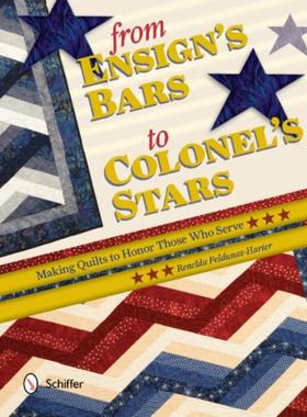 预订From Ensign's Bars to Colonel's Stars: Making Quilts to Honor The Who Serve