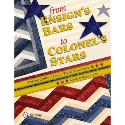 预订不退不换From Ensign's Bars to Colonel's Stars: Making Quilts to Honor The Who Serve