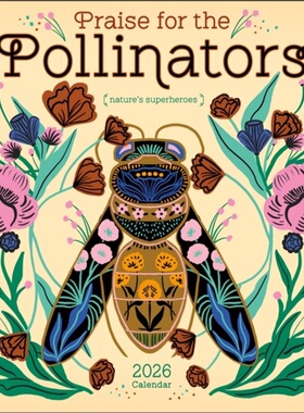 预订Praise for the Pollinators 2026 Wall Calendar : Nature's Superheroes[9781524897796]