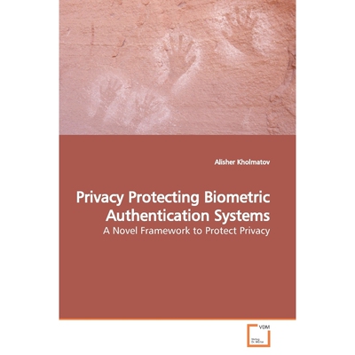 按需印刷不退不换Privacy Protecting Biometric Authentication Systems[9783639151046]
