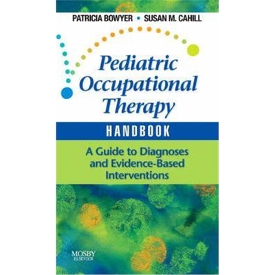 预订Pediatric Occupational Therapy Handbook:A Guide to Diagnoses and Evidence-Based Interventions