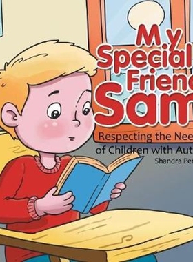 按需印刷My Special Friend Sam:Respecting the Needs of Children with Autism[9781984550668]