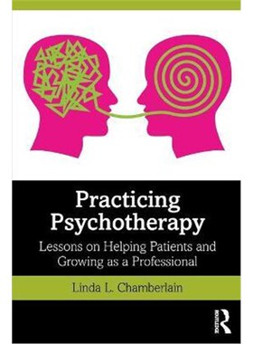 按需印刷不退不换Practicing Psychotherapy:Lessons on Helping Patients and Growing as a Professional[9780367373702]