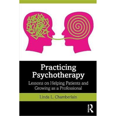 按需印刷不退不换Practicing Psychotherapy:Lessons on Helping Patients and Growing as a Professional[9780367373702]