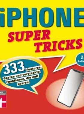 预订【德语】 iPhone Supertricks:333 Features, Gesten und versteckte Funktionen, die Zeit sparen