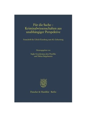 预订【德语】Für die Sache - Kriminalwissenschaften aus unabh?ngiger Perspektive.:Festschrift für Ulrich Eisenberg zum
