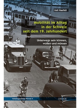 预订【德语】 Mobilität im Alltag in der Schweiz seit dem 19. Jahrhundert[9783034016728]