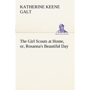 按需印刷不退不换The Girl Scouts at Home, or, Rosanna's Beautiful Day[9783849149833]