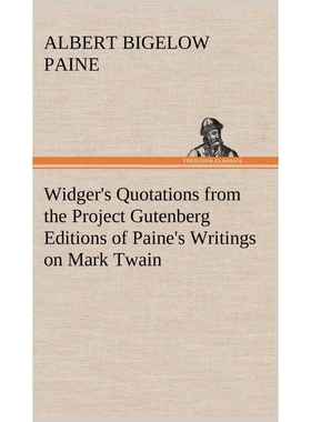 按需印刷Widger's Quotations from the Project Gutenberg Editions of Paine's Writings on Mark Twain[9783849193720]