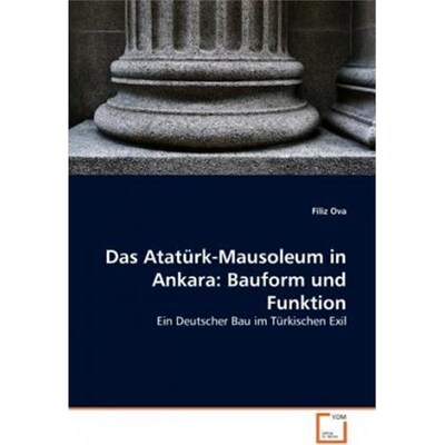 预订【德语】 Das Atatürk-Mausoleum in Ankara: Bauform und Funktion:Ein Deutscher Bau im Türkischen Exil