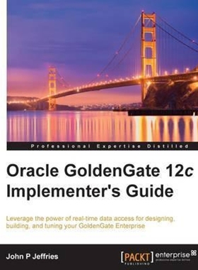按需印刷Oracle GoldenGate 12c Implementer's Guide[9781785280474]