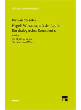 预订【德语】Hegels Wissenschaft der Logik. Ein dialogischer Kommentar. Bd.2:Die objektive L