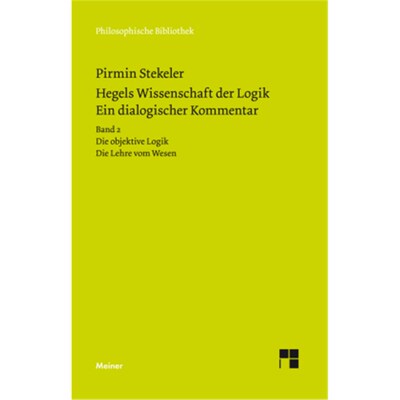 预订不退不换德语Hegels Wissenschaft der Logik. Ein dialogischer Kommentar. Bd.2:Die objektive L