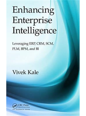 按需印刷不退不换图书Enhancing Enterprise Intelligence: Leveraging ERP, CRM, SCM, PLM, BPM, and BI[9781498705974]