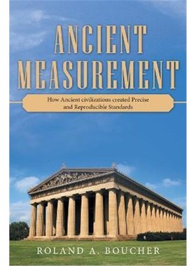 按需印刷Ancient Measurement:How Ancient Civilizations Created Precise and Reproducible Standards[9781480895348]