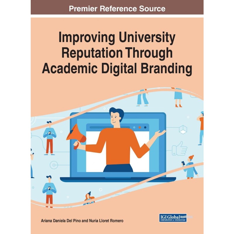 按需印刷不退不换Improving University Reputation Through Academic Digital Branding[9781799849308]