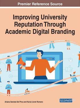 按需印刷不退不换Improving University Reputation Through Academic Digital Branding[9781799849308]