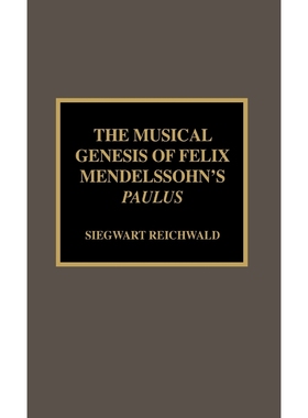 按需印刷The Musical Genesis of Felix Mendelssohn's Paulus[9780810840478]