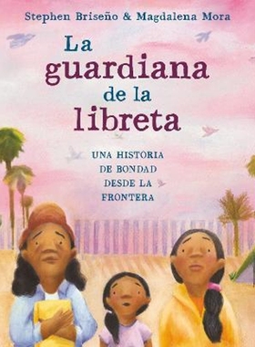 预订La guardiana de la libreta:Una historia de bondad desde la frontera