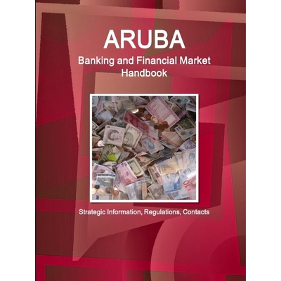 按需印刷Aruba Banking and Financial Market Handbook - Strategic Information, Regulations, Contacts[9781433002373]