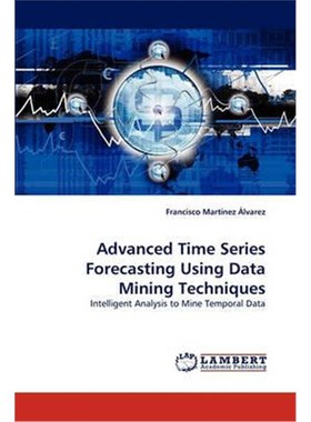 按需印刷Advanced Time Series Forecasting Using Data Mining Techniques[9783843360418]