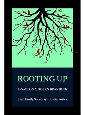 按需印刷Rooting Up: Essays on Modern Branding[9780359796328]