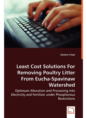 预订不退不换Least Cost Solutions For Removing Poultry Litter From Eucha-Spavinaw Watershed - Optimum Allocation
