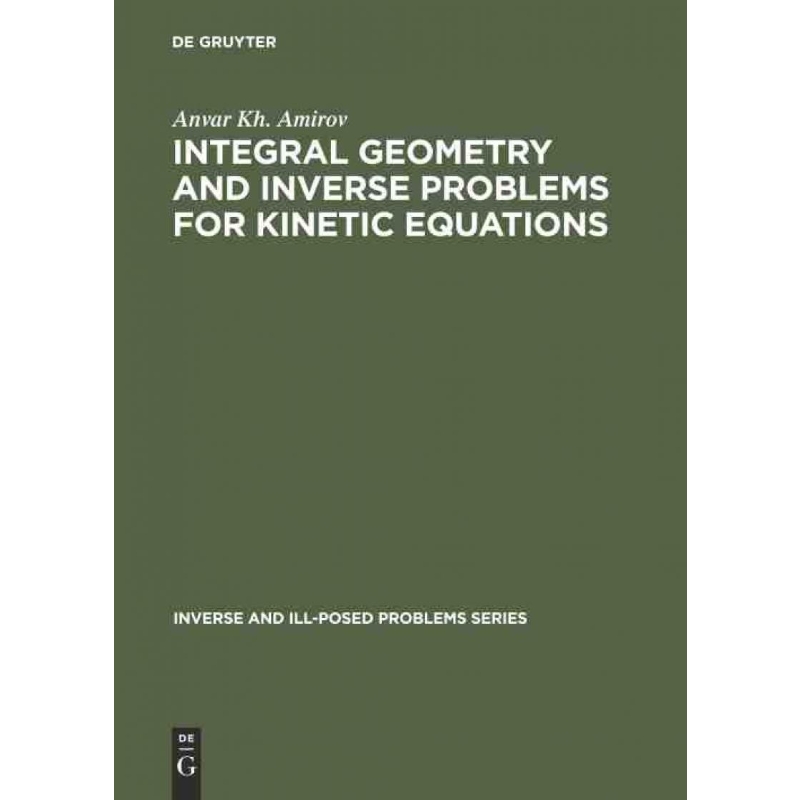 按需印刷DEG Integral Geometry and Inverse Problems for Kinetic Equations[9783110354690]