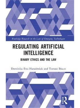 按需印刷不退不换Regulating Artificial Intelligence:Binary Ethics and the Law[9780367468811]