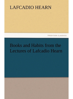 按需印刷不退不换Books and Habits from the Lectures of Lafcadio Hearn[9783842475472]