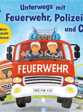 预订【德语】Unterwegs mit Feuerwehr, Polizei und Co. Mit Blink-Blaulicht und Sirene[9783401717975]