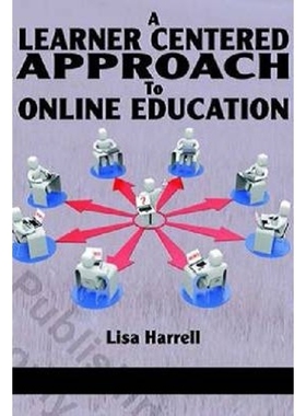 按需印刷不退不换A Learner Centered Approach to Online Education (Hc)[9781623962937]