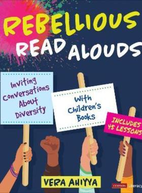 预订Rebellious Read Alouds:Inviting Conversations About Diversity With Children's Books [grades K-5]